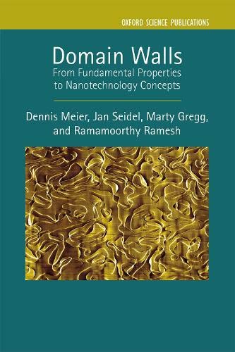 Book Domain Walls: From Fundamental Properties to Nanotechnology Concepts (Series on Semiconductor Science and Technology) free