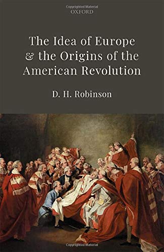 Book The Idea of Europe and the Origins of the American Revolution free