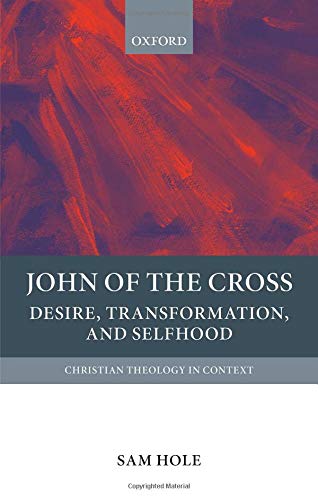 Book John of the Cross: Desire, Transformation, and Selfhood (Christian Theology in Context) free