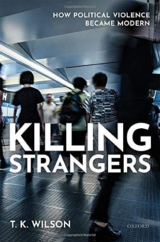 Book Killing Strangers: How Political Violence Became Modern free