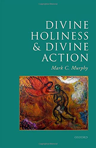 Book Divine Holiness and Divine Action (Oxford Studies in Analytic Theology) free