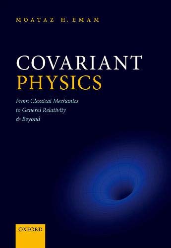 Book Covariant Physics: From Classical Mechanics to General Relativity and Beyond free