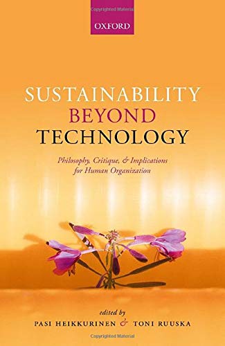 Book Sustainability Beyond Technology: Philosophy, Critique, and Implications for Human Organization free