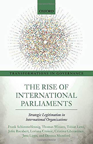 Book The Rise of International Parliaments: Strategic Legitimation in International Organizations (Transformations in Governance) free