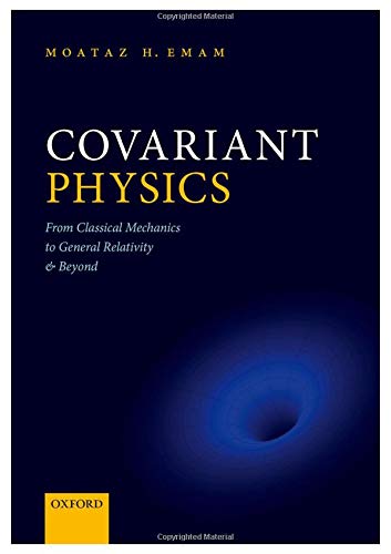 Book Covariant Physics: From Classical Mechanics to General Relativity and Beyond free