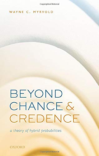 Book Beyond Chance and Credence: A Theory of Hybrid Probabilities free