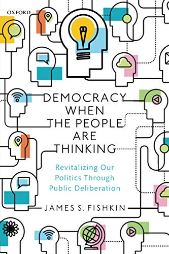 Book Democracy When the People Are Thinking: Revitalizing Our Politics Through Public Deliberation free