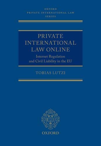 Book Private International Law Online: Internet Regulation and Civil Liability in the EU (Oxford Private International Law Series) free
