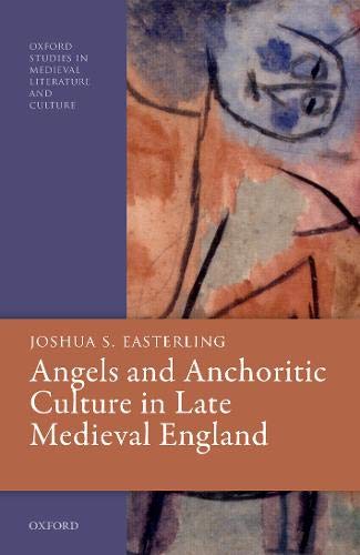 Book Angels and Anchoritic Culture in Late Medieval England (Oxford Studies in Medieval Literature and Culture) free