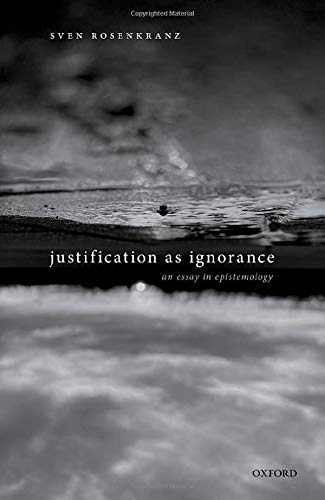 Book Justification as Ignorance: An Essay in Epistemology free