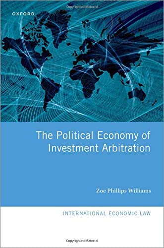 Book The Political Economy of Investment Arbitration (International Economic Law Series) free