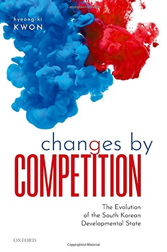 Book Changes by Competition: The Evolution of the South Korean Developmental State free
