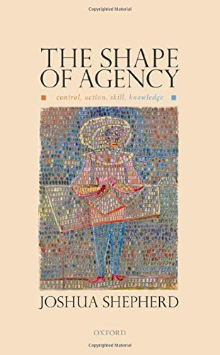 Book The Shape of Agency: Control, Action, Skill, Knowledge free