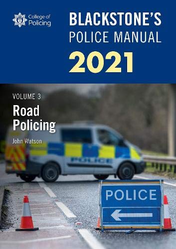 Book Blackstone's Police Manuals Volume 3: Road Policing 2021 free