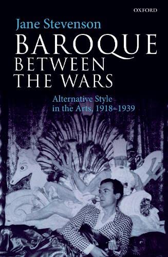 Book Baroque between the Wars: Alternative Style in the Arts, 1918-1939 free