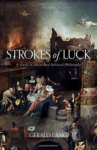 Book Strokes of Luck: A Study in Moral and Political Philosophy free