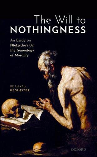 Book The Will to Nothingness: An Essay on Nietzsche's On the Genealogy of Morality free