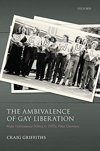 Book The Ambivalence of Gay Liberation: Male Homosexual Politics in 1970s West Germany (Studies in German History) free