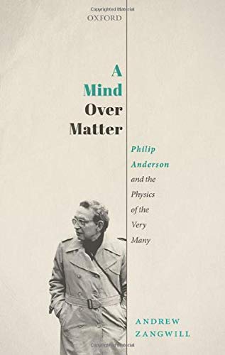 Book A Mind Over Matter: Philip Anderson and the Physics of the Very Many free