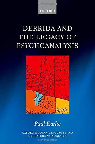 Book Derrida and the Legacy of Psychoanalysis (Oxford Modern Languages and Literature Monographs) free