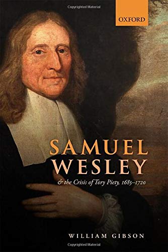 Book Samuel Wesley and the Crisis of Tory Piety, 1685-1720 free