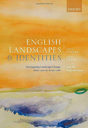 Book English Landscapes and Identities: Investigating Landscape Change from 1500 BC to AD 1086 free