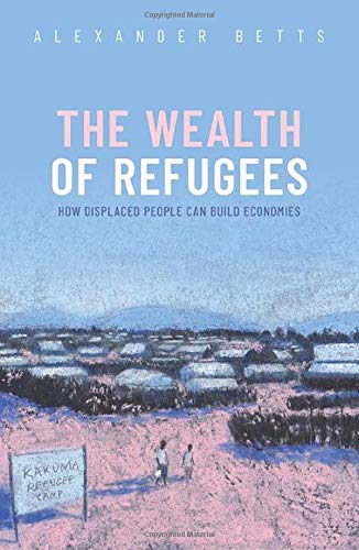 Book The Wealth of Refugees: How Displaced People Can Build Economies free