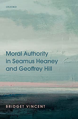 Book Moral Authority in Seamus Heaney and Geoffrey Hill free