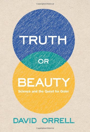Book Truth or Beauty: Science and the Quest for Order free