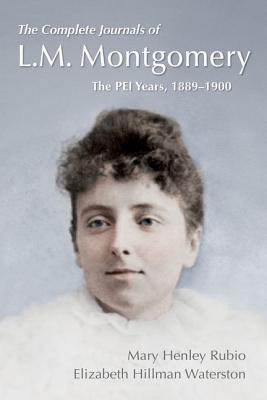 Book The Complete Journals of L.M. Montgomery: The PEI Years, 1889-1900 free