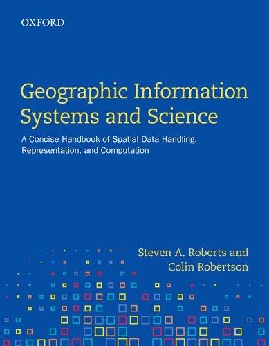 Book Geographic Information Systems and Science: A Concise Handbook of Spatial Data Handling, Representation, and Computation free