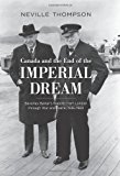 Book Canada and the End of the Imperial Dream: Beverley Baxter's Reports from London through War and Peace, 1936-1960 free