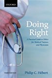 Book Doing Right: A Practical Guide to Ethics for Medical Trainees and Physicians free