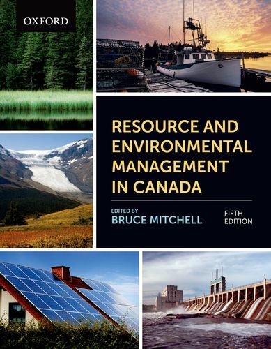 Book Resource and Environmental Management in Canada: Addressing Conflict and Uncertainty free