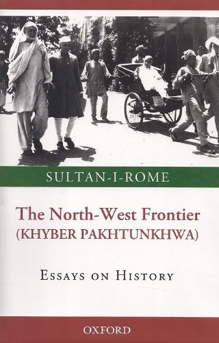 Book The North West Frontier (Khyber Pakhtunkhwa) (Essays on History) free