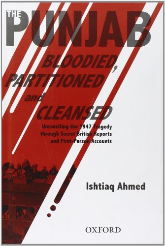 Book The Punjab Bloodied, Partitioned and Cleansed: Unravelling the 1947 Tragedy through Secret British Reports and First-Person Accounts free