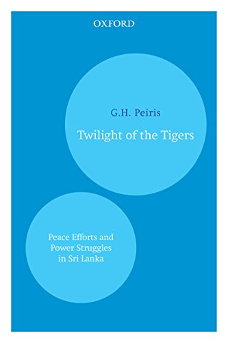 Book Twilight of the Tigers: Peace Efforts and Power Struggles in Sri Lanka free