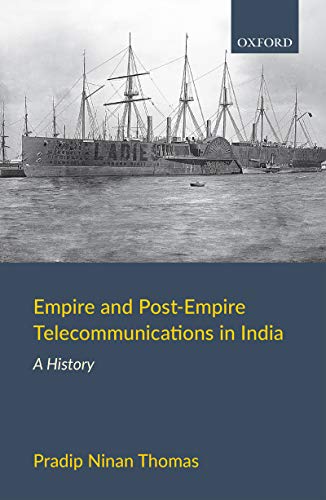 Book Empire and Post-Empire Telecommunications in India: A History free