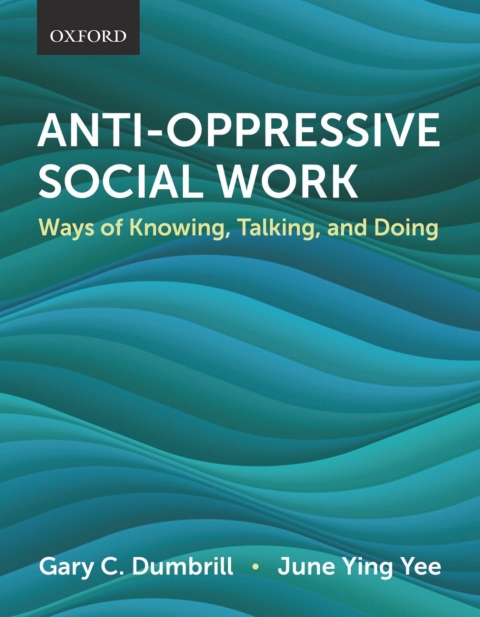 Book Anti-Oppressive Social Work: Ways of Knowing, Talking, and Doing free