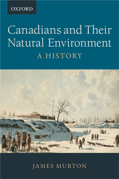 Book Canadians and Their Natural Environment: A History free