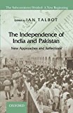 Book The Independence of India and Pakistan: New Approaches and Reflections (The Subcontinent Divided: A New Beginning) free