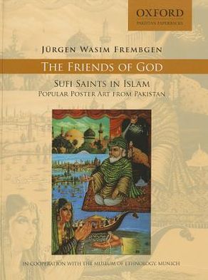 Book The Friends of God-Sufi Saints in Islam: Popular Poster Art from Pakistan free