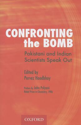 Book Confronting the Bomb: Pakistani and Indian Scientists Speak Out free