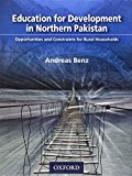 Book Education for Development in Northern Pakistan: Opportunities and Constraints for Rural Households free