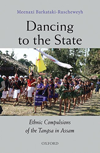 Book Dancing to the State: Ethnic Compulsions of the Tangsa in Assam free