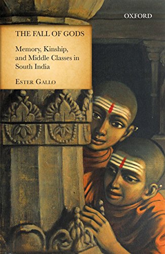 Book The Fall of Gods: Memory, Kinship, and Middle Classes in South India free