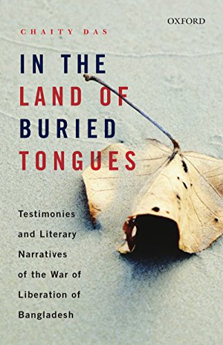 Book In the Land of Buried Tongues: Testimonies and Literary Narratives of the War of Liberation of Bangladesh free
