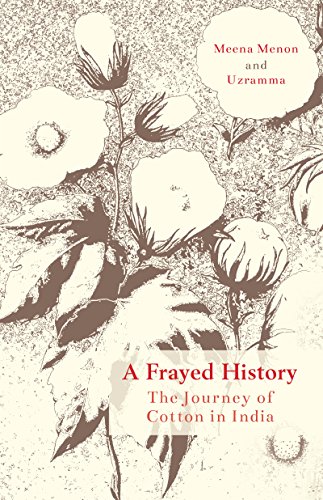 Book A Frayed History: The Journey of Cotton in India free