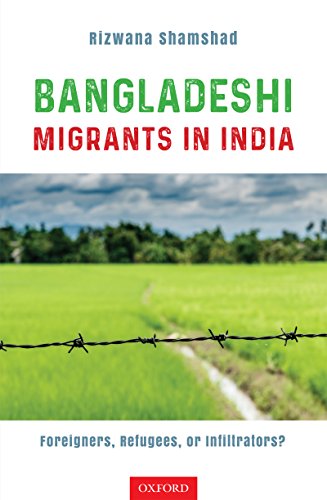 Book Bangladeshi Migrants in India: Foreigners, Refugees, or Infiltrators? free