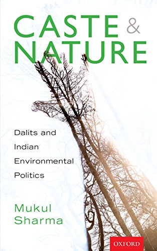 Book Caste and nature: Dalits and Indian Environmental Policies free